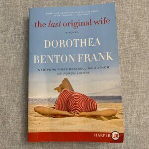 The Last Original Wife By Dorothea Benton Frank Paperback Book